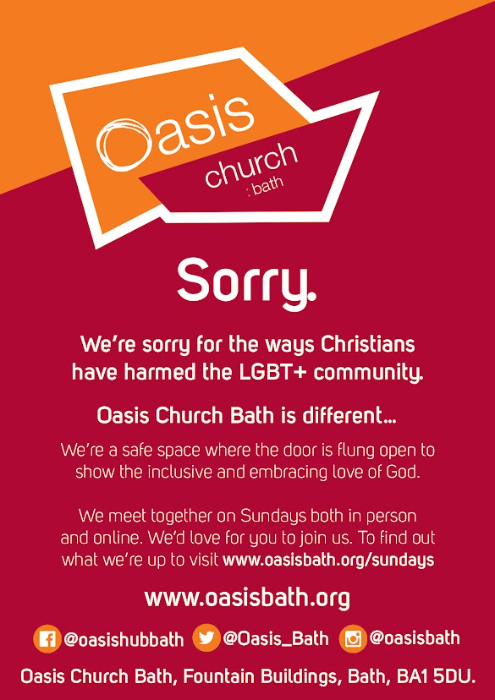 Text reads 'Oasis Church Bath. Sorry. We're sorry for the ways Christians have harmed the LGBT+ communutiy. Oasis Church Bath is different... We're a safe space where the door is flung open to show the inclusive and empracing love of God. We meet together on Sundays both in person and online. We'd love for you to join us. To find out what we're up to visit www.oasisbath.org/sundays.' Also included are facebook @oasishubbath, X @Oasis_Bath and instagram @oasisbath.